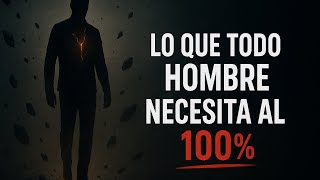 Lo Que Todo Hombre Necesita Al 100%