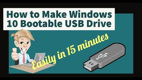 How To Create Windows 10 Bootable USB Drive in 15 minutes
