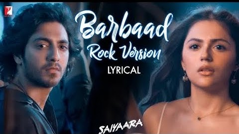 Lyrical | Barbaad - Rock Version | Saiyaara | Ahaan Panday, Aneet Padda | The Rish