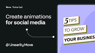 Create eye-catching social media animations with Linearity Move