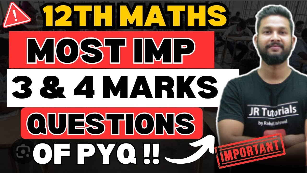 LIVE🔴 | 12TH MATHS MOST IMPORTANT 3 & 4 MARKS QUESTIONS OF PYQ | BOARD ...
