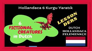 6 Fictional Creatures In Dutch Lesson Hollandaca 6 Kurgu Yaratık Sosyal Robot Dil Eğitim