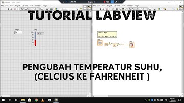 LabView Tutorial : Program Sederhana Pengubah temperatur Suhu (Celcius ke Fahrenheit)