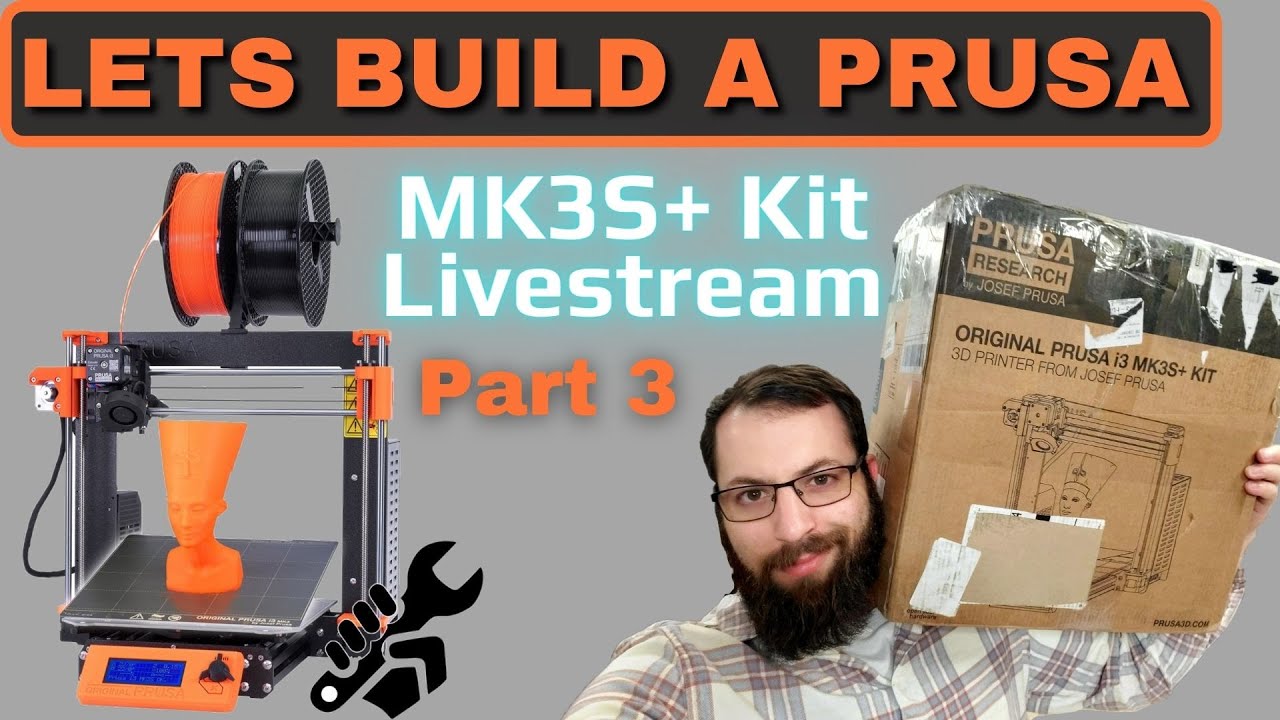 Lets Build a PRUSA - MK3S+ Kit Livestream - PART 3 #3dprinting - YouTube