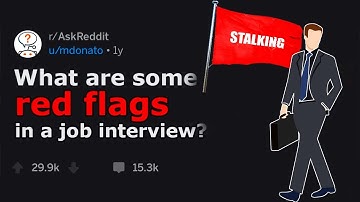 You Never Know What Are Red Flags In A Job Interview?  (r/AskReddit)