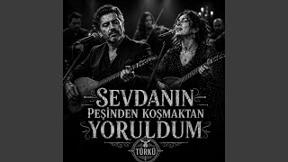Sevdanın Peşinden Koşmaktan Yoruldum - Türkü Damar