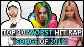 Top 10 WORST Hit Rap Songs of 2018