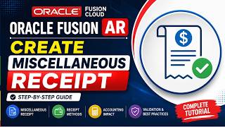 10. Oracle Fusion AR | Create Miscellaneous Receipt in Accounts Receivable | Step-by-Step Guide