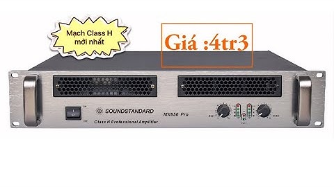 Cục đẩy Class H thế hệ mới, SOUNDSTARDAN MX650 nâng cấp mạnh mẽ vượt trội CA9, CA9+ về mọi mặt