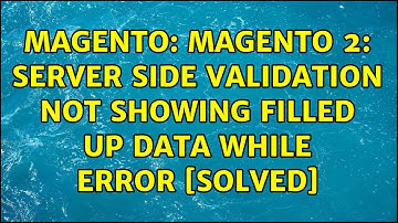 Magento: Magento 2: Server side validation not showing filled up data while error [SOLVED]