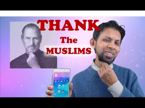 THANK THE MUSLIMS - Contributions by Muslims to the World