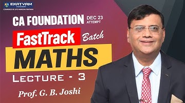 Lecture 03 | CA Foundation Fastrack | For December 2023 Exam | Maths |  Prof. G.B. Joshi