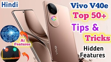 Vivo V40e Tips And Tricks,Top 50+ Hidden Features,Tips And Tricks Vivo V40e,Vivo V40e Hidden Feature