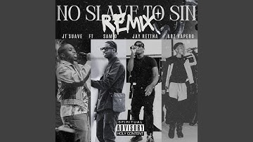 NO SLAVE TO SIN (feat. SAM0, JAY RETTNA & ABZ RAPERO) (Remix)