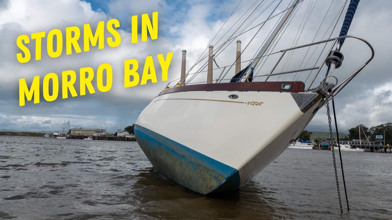 Surviving California’s Storms | Morro Bay, CA | Sailing Avocet
