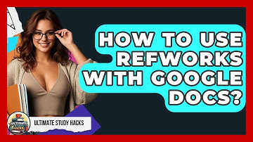 How To Use RefWorks With Google Docs? - Ultimate Study Hacks