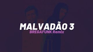 Xamã - Malvadão 3 BREGAFUNK Remix Tiktok (FZIRO NO BEAT)