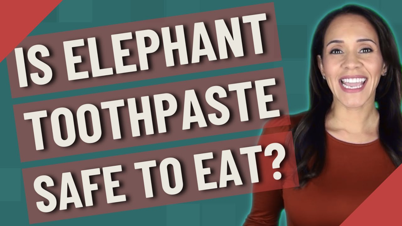 Is Elephant toothpaste safe to eat? YouTube