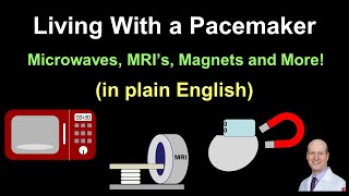 Living With A Pacemaker (common questions answered) - in Plain English!
