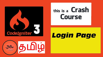 CodeIgniter 3 in Tamil - 14 - How to create Login page with Form validation and Session?