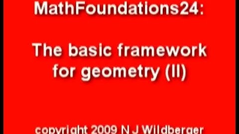 The basic framework for geometry (II) | Arithmetic and Geometry Math Foundations 24 | N J Wildberger