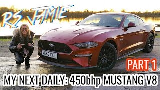 My next daily: 450bhp Mustang V8 - PART ONE