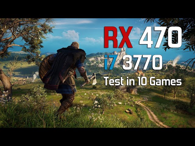 RX 470 - i7 3770 - Test in 10 Games - YouTube