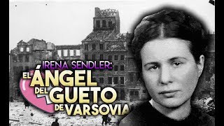 IRENA SENDLER, EL ÁNGEL DEL GUETO DE VARSOVIA