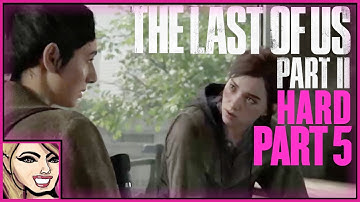 TLOU2 | Hard Difficulty | First Playthrough | Part  5