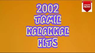 Hits of 2002 - Tamil songs - Audio JukeBOX (VOL I)