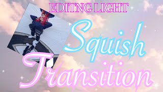 Squish Transition Tutorial | VIDEO STAR