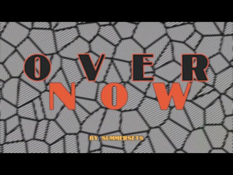 summersets - (over now) (official visualizer)