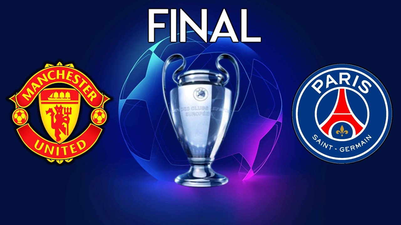 UEFA Champions League Final  Manchester United vs PSG  YouTube