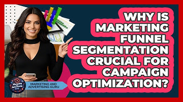 Why Is Marketing Funnel Segmentation Crucial For Campaign Optimization?