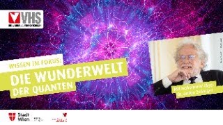 Die Wunderwelt der Quanten: Vortrag und Diskussion mit Nobelpreisträger Dr. Anton Zeilinger