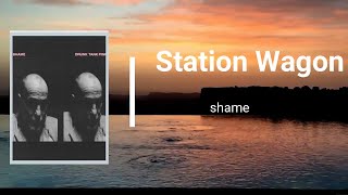 Shame  - Station Wagon (Lyrics)