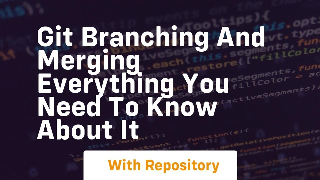 git branching and merging everything you need to know about it - YouTube