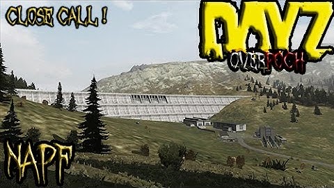 DayZ Overpoch | NAPF : Close Call !