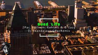 Kehlani & Eminem - Good Life feat 2Pac (NEW 2018 Fate of The Furious)