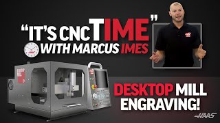 The Haas Desktop Mill - A Walk-Thru with Marcus Imes - Haas Automation, Inc.