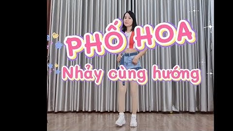 PHỐ HOA (nhảy cùng hướng)-Shuffle dance- Biên đạo: Lịch Phan 
