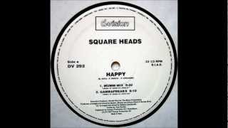 Video thumbnail of "Square Heads - Happy (Mumm Mix)"