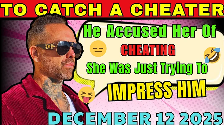 To Catch a Cheater | He Accused Her Of Cheating... She Was Just trying To IMPRESS Him #cheating