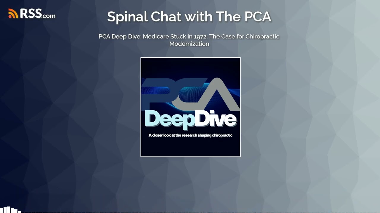 PCA Deep Dive: Medicare Stuck in 1972; The Case for Chiropractic Modernization