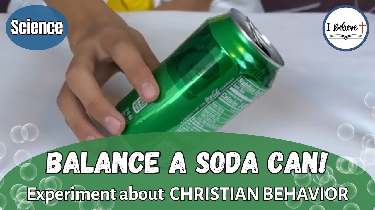 Sodas Behavior BALANCE A SODA CAN! ~Science Experiment about CHRISTIAN BEHAVIOR ~I ...