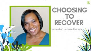 Choosing to Recover After Loss | Remember, Recover and Recreate