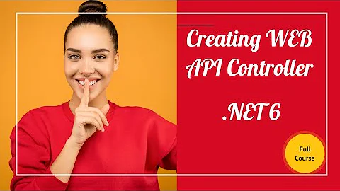 How to Create an API Controller in ASP.NET  6 Core API 2022