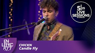 525 Live Sessions: Chickn - Candle Fly | En Lefko 87.7