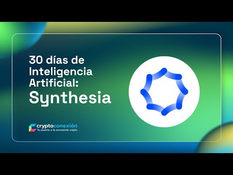 30 días de Inteligencia Artificial: Synthesia