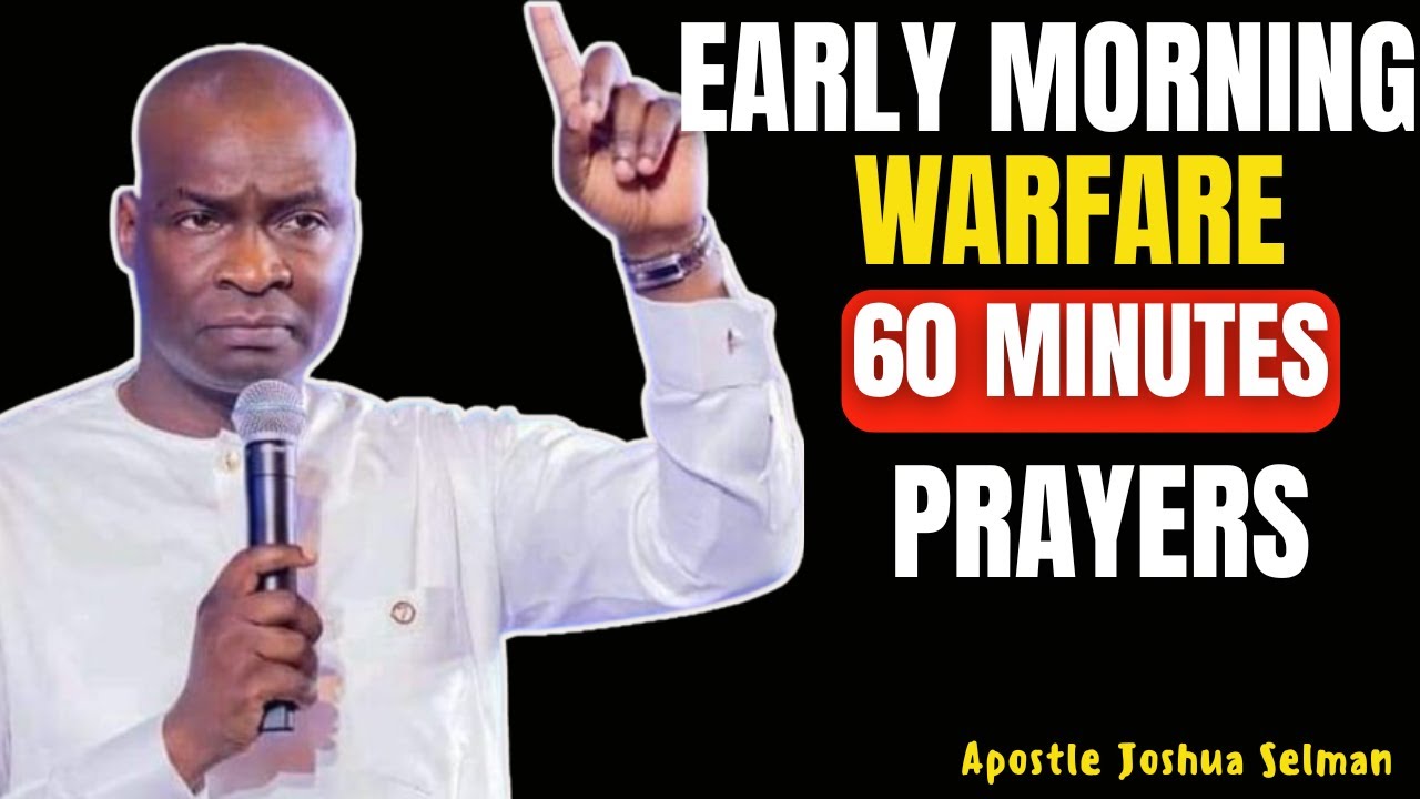 EARLY MORNING 60 MINUTES PRAYERS WITH GOD | APOSTLE JOSHUA SELMAN.